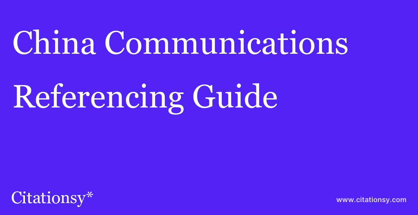 cite China Communications  — Referencing Guide